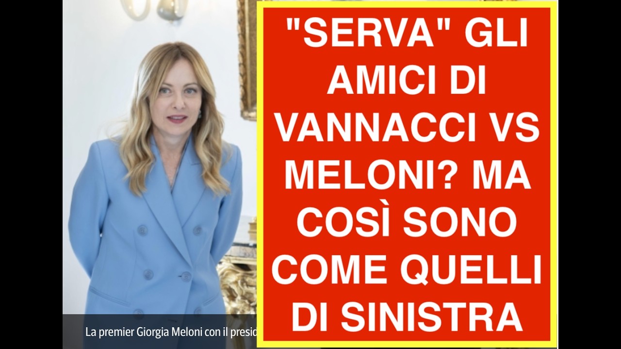 "SERVA" GLI AMICI DI VANNACCI VS MELONI? MA COSÌ SONO COME QUELLI DI SINISTRA