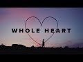 Whole Heart Hold Me Now Lyrics Hillsong UNITED