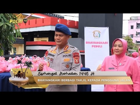 BHAYANGKARI PEDULI BERBAGI TAKJIL UNTUK KEBERSAMAAN DI BULAN RAMADAN