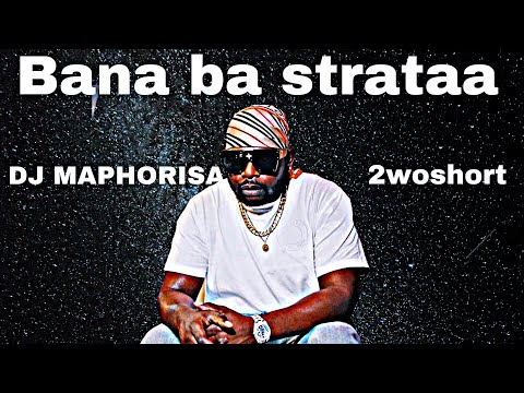 Dj Maphorisa x 2woshort - Ba Straata (Official Audio)