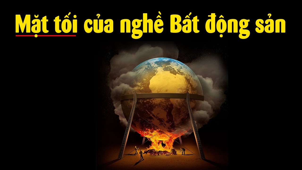 Mặt tối của nghề Bất động sản là gì?