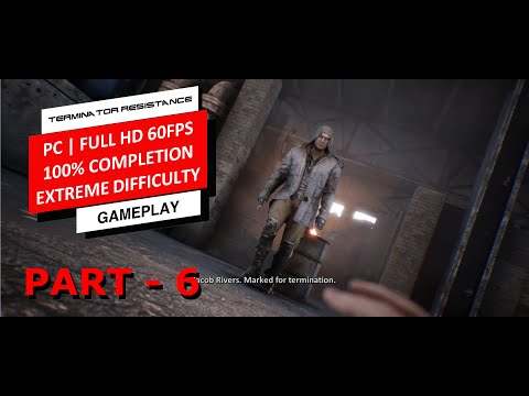 TERMINATOR RESISTANCE 100% Walkthrough Part 6 (1080p PC Extreme Difficulty) - No Commentary