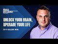 Unlock Your Brain, Upgrade Your Life with Elliot Roe