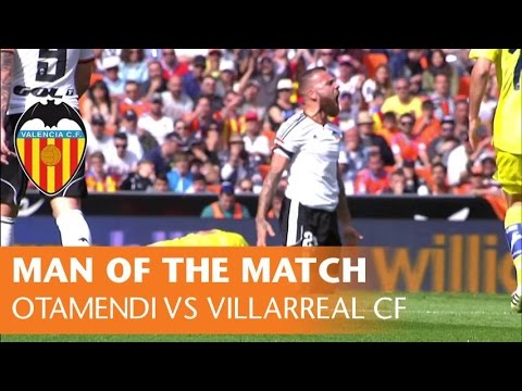 Man of the Match: Otamendi for Valencia CF vs Villarreal CF (5/4/15)