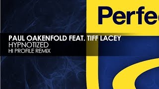 Paul Oakenfold featuring Tiff Lacey - Hypnotized (Hi Profile Remix)