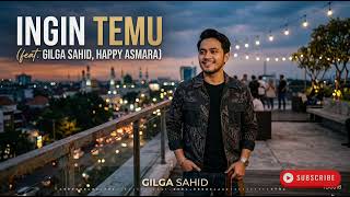Download lagu INGIN TEMU feat GILGA SAHID, Happy Asmara mp3 Download lagu INGIN TEMU feat GILGA SAHID, Happy Asmara mp3