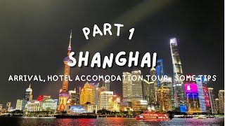Shanghai Part 1: Arrival, Waiting Hotel Room Tour, Tips