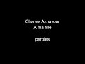 Charles Aznavour-À ma fille-paroles