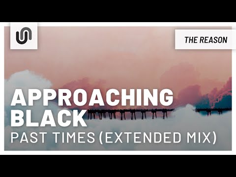 Approaching Black - Past Times (Extended Mix)