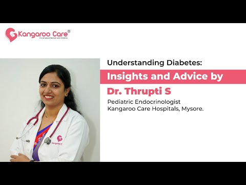 Understanding Diabetes: Insights and Advice by Dr. Thrupti S, Pediatric Endocrinologist