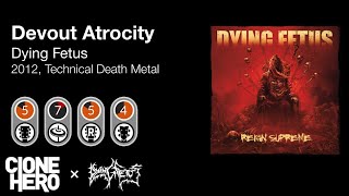 Devout Atrocity - Dying Fetus | Clone Hero Full Band Chart (v2)