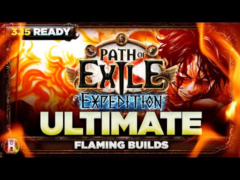 Path of Exile 3.15 - Ultimate Flaming Builds - PoE Builds Expedition - PoE 3.15 - Expedition Legue