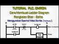 Tutorial PLC Omron Cara Membuat Ladder Diagram Rangkaian Star Delta