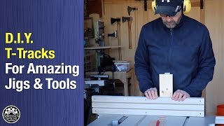 DIY T-Tracks For Amazing Jigs &amp; Tools
