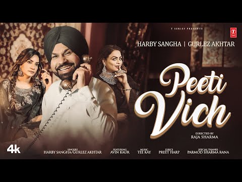 PEETI VICH (Official Music Video) | GURLEJ AKHTAR | HARBY SANGHA | LATEST PUNJABI SONGS 2025