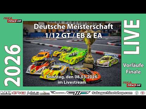Deutsche Meisterschaft 2026 1/12 GT - EB - EA beim EMC Marktoberdorf - Finale - Sonntag, 8.03.2026
