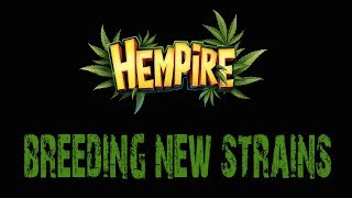 Hempire Mobile App Game: How to Breed and How to get New Strains (Strains Recipe)