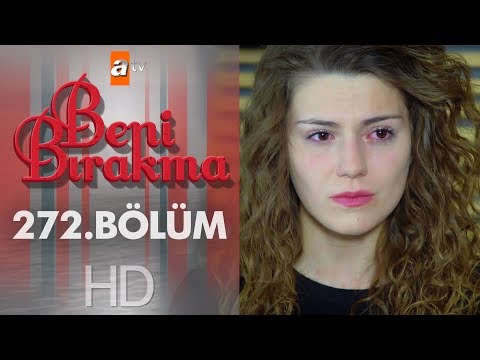Beni Bırakma 272. Bölüm