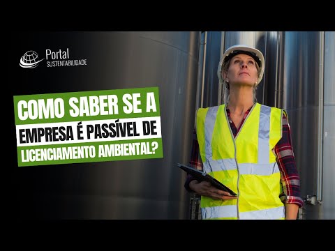 Como saber se a empresa é passível de Licenciamento Ambiental?