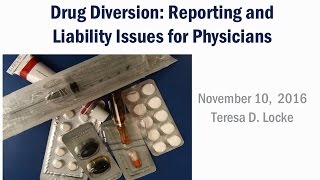 Drug Diversion: Reporting and Liability Issues for Physicians