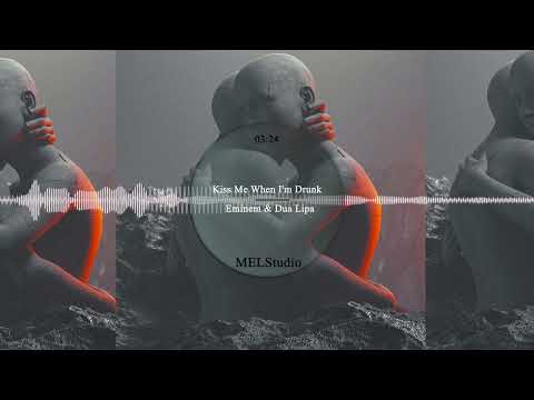Eminem - Kiss Me When I'm Drunk (feat. Dua Lipa)