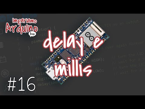 Corso Arduino #16 : Impariamo Arduino Live - millis, micros, delay e delayMicroseconds