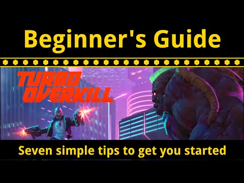 Turbo Overkill Beginner's Guide - Seven simple bits of advice to get you started