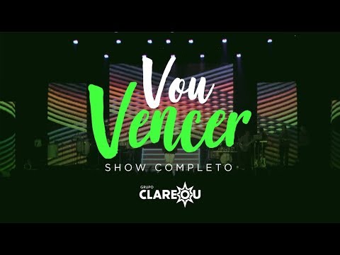 Grupo Clareou - Álbum "Vou Vencer" (Show Completo)