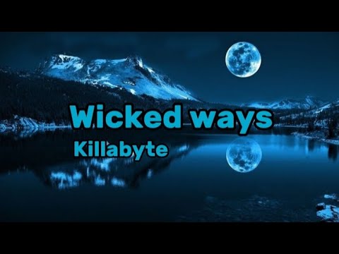 Killabyte - Wicked ways official lyric video.