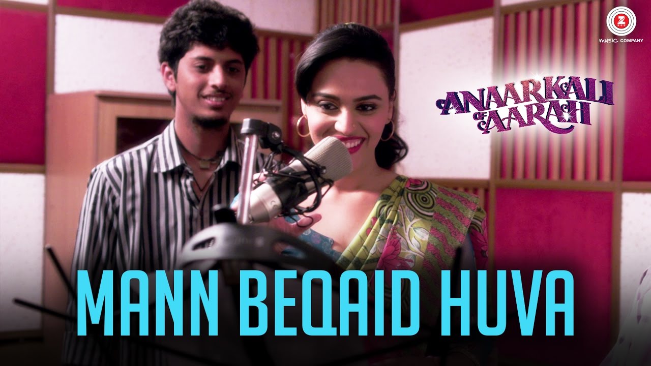 Mann Beqaid Huva Lyrics  | Anaarkali Of Aarah | Ipshita Chakraborty, Ishtiyak Khan, Mayur More, Suman Patel, Swara Bhaskar | Sonu Nigam | Rohit Sharma