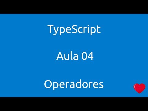 Aula 04 Curso de Typescript Operadores