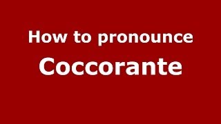 How to pronounce Coccorante