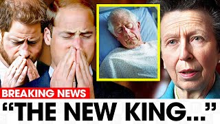 Prince William & Harry IMPLODES As Princess Anne REVEALS The King’s FINAL Wish