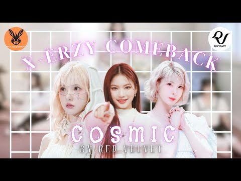 [𝐂𝐎𝐌𝐄𝐁𝐀𝐂𝐊] 𝐗-𝐄𝐑𝐙𝐘 (𝐕𝐨𝐜𝐚𝐥 𝐔𝐧𝐢𝐭) - 𝐂𝐨𝐬𝐦𝐢𝐜 𝐛𝐲 𝐑𝐄𝐃 𝐕𝐄𝐋𝐕𝐄𝐓