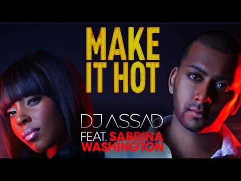 DJ Assad Feat. Sabrina Washington - Make It Hot (Mast Remix)