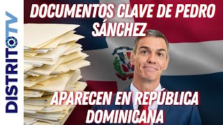 🔴 ÚLTIMA HORA🔴 DOCUMENTOS CLAVE DE PEDRO SÁNCHEZ APARECEN EN REPÚBLICA DOMINICANA
