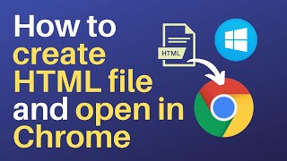 Create quick web document (HTML FILE) and open in Chrome on Windows 10