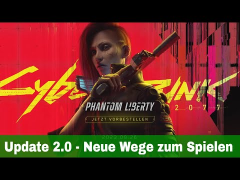 Cyberpunk 2077: Phantom Liberty "Neue Wege zum Spielen" Gameplay Update 2.0 | Deutsch | 2023
