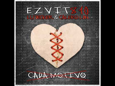 Ezvit 810 & Lu Decker & Calero Ldn - Cada motivo