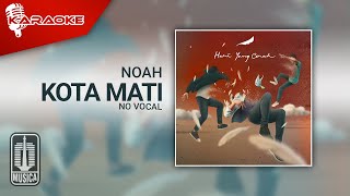 Download lagu NOAH - Kota Mati ( Karaoke Video) | No Vocal mp3