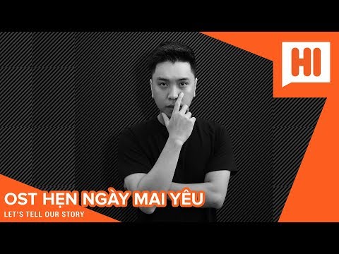 Hẹn Ngày Mai Yêu - OST Phim Yêu Ư Để Sau - Long Cao