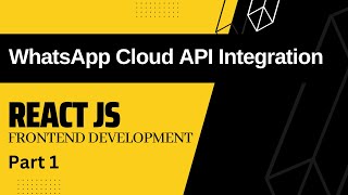WhatsApp Cloud API Integration With React Js | WhatsApp Web Integration  | Part 1