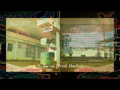5. Escusi (Prod. Hacha) [Agosto]