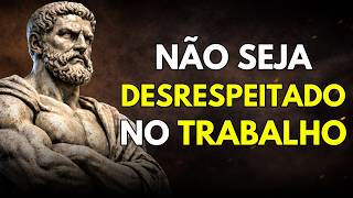 Desrespeito no trabalho revela algo sobre você | Sabedoria Estoica