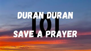 Save a Prayer - Duran Duran | Lyrics/Legendado