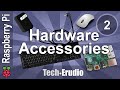 Raspberry Pi - Tutorial 2 - Hardware Accessories.