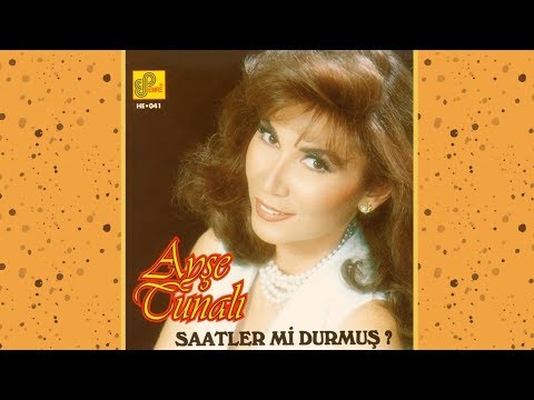 Ayşe Tunalı - Saatler Mi Durmuş