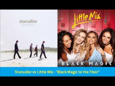 Starsailor vs Little Mix - "Black Magic to the Floor"