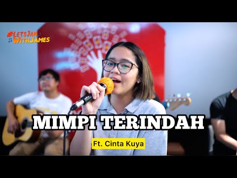MIMPI TERINDAH - Cinta Kuya ft. Fivein #LetsJamWithJames