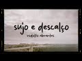 Rodolfo Abrantes Sujo E Descalço
